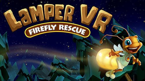 download Lamper VR: Firefly rescue apk